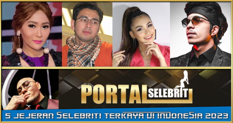 5 Jajaran Selebriti Terkaya Di Indonesia 2023