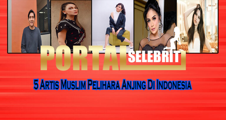 5 Artis Muslim Pelihara Anjing Di Indonesia