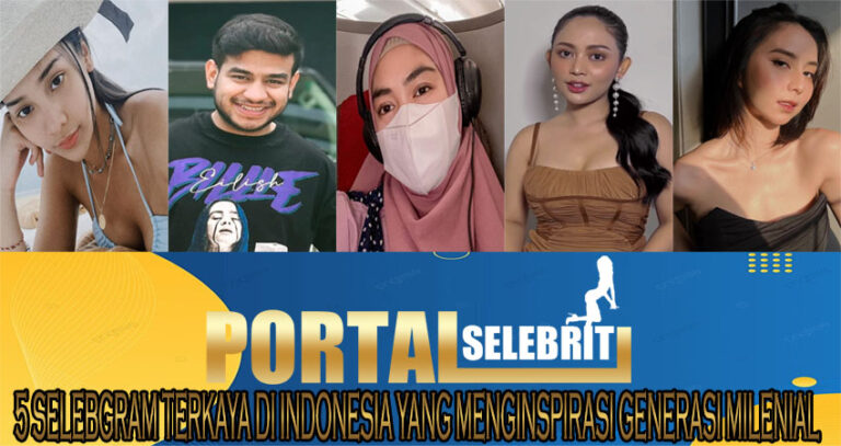 5 Selebgram Terkaya di Indonesia yang Menginspirasi Generasi Milenial