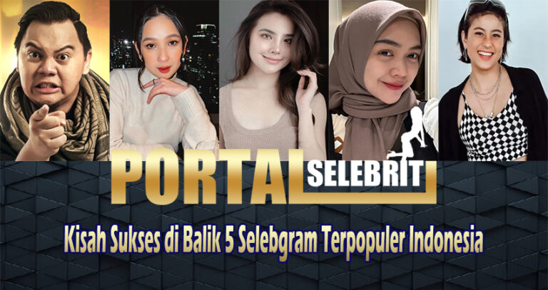 Kisah Sukses di Balik 5 Selebgram Terpopuler Indonesia